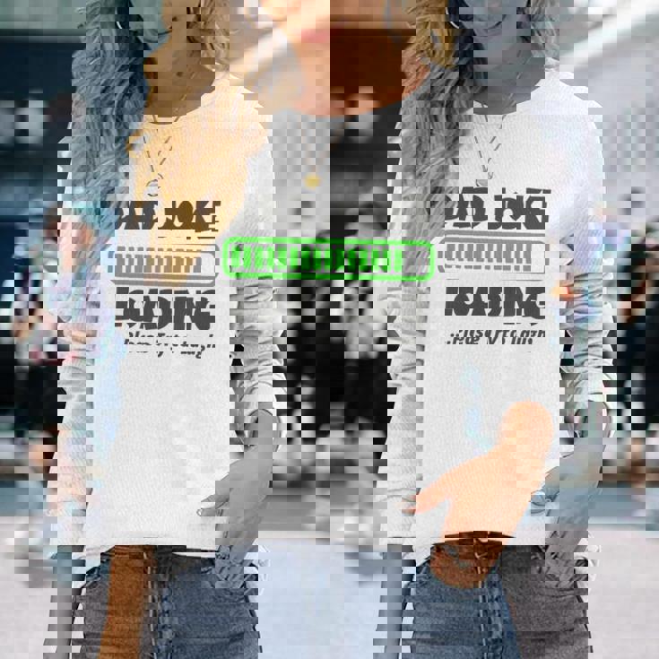 Dad Joke Loading Please Try To Laugh 面白い父の日 長袖tシャツ 長袖Tシャツ 彼女への贈り物