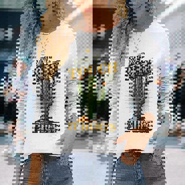 Don't Touch Me It Hurts – サボテンの反社会的ユーモア 長袖Tシャツ 彼女への贈り物