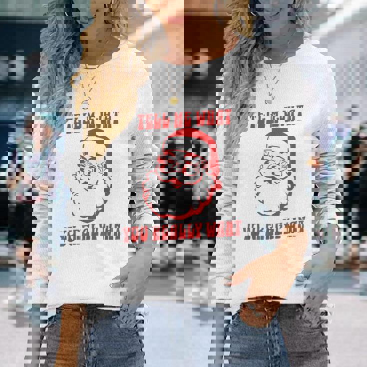 Tell Me What You Really Want Christmas 長袖Tシャツ 彼女への贈り物