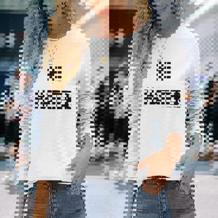 Hi Hater Bye Hater 長袖Tシャツ 彼女への贈り物