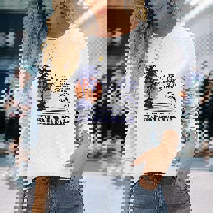 It's Better In The Bahamas 長袖Tシャツ 彼女への贈り物