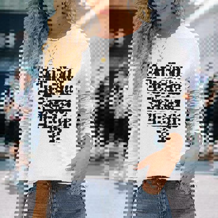 おれはナイスシスターじゃないよ戦ってやるよおもしろい皮肉 長袖Tシャツ 彼女への贈り物