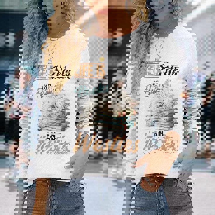 ウェスト・ハイランド・ホワイト・テリア・ウェスティ・ドッグブリード・ライフ・イズ・ベター 長袖Tシャツ 彼女への贈り物