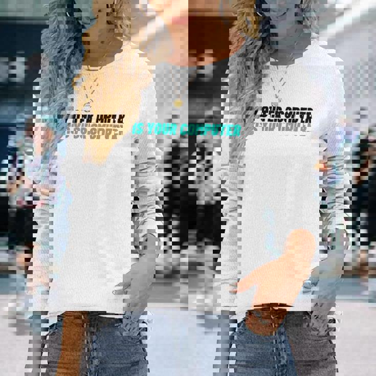 ノベルティ My Other Computer Is Your Computer レディース メンズ 皮肉 長袖Tシャツ 彼女への贈り物