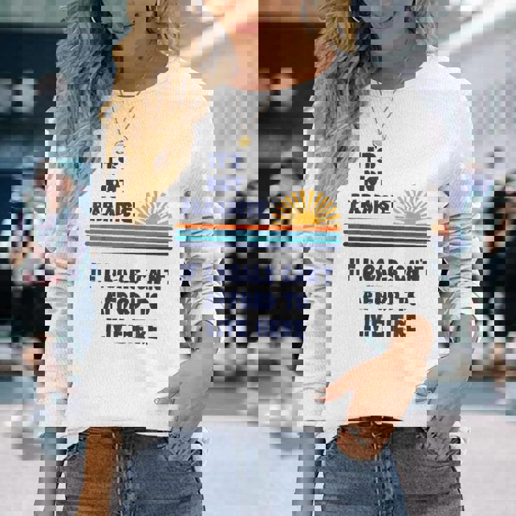 地元の人々がここに住む余裕がないなら、それは楽園ではない 長袖Tシャツ 彼女への贈り物