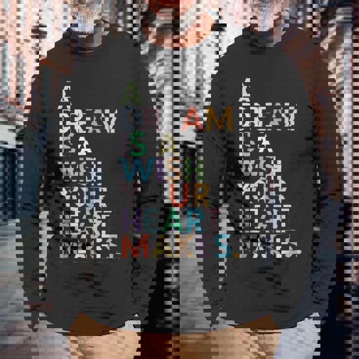 A Dream Is A Wish Your Heart Make 長袖Tシャツ 高齢者への贈り物