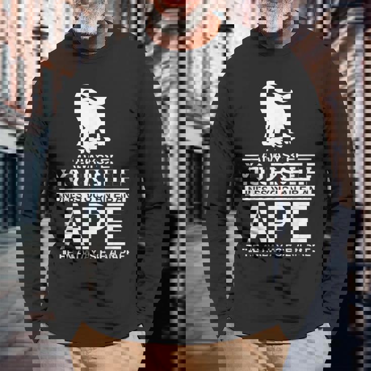 Always Be Yourself Ape メンズ レディース 猿 ゴリラ 長袖Tシャツ 高齢者への贈り物