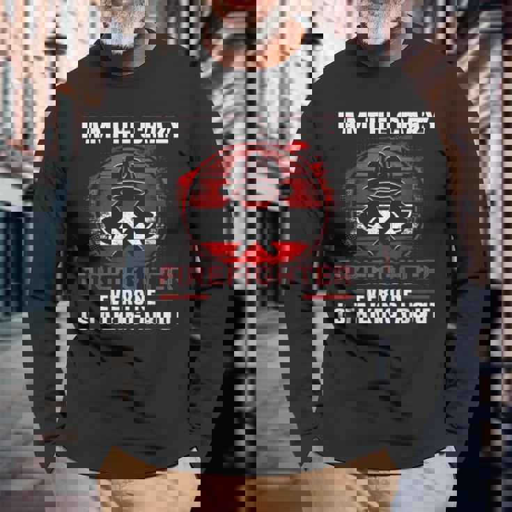 I Am The Crazy Firefighter 消防庁消防士 長袖Tシャツ 高齢者への贈り物