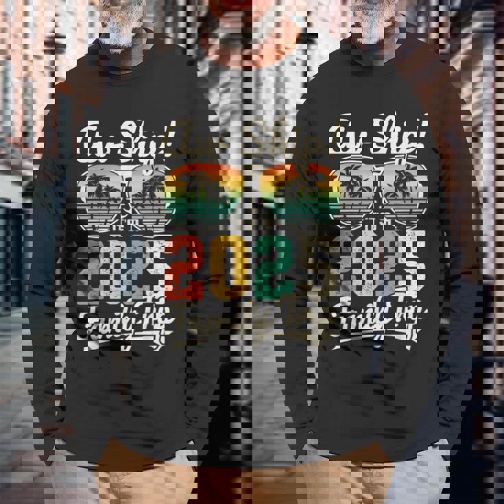 Aw Ship It's A 2025 Family Trip Family Cruise Vintage Long Sleeve T-Shirt Gifts for Old Men