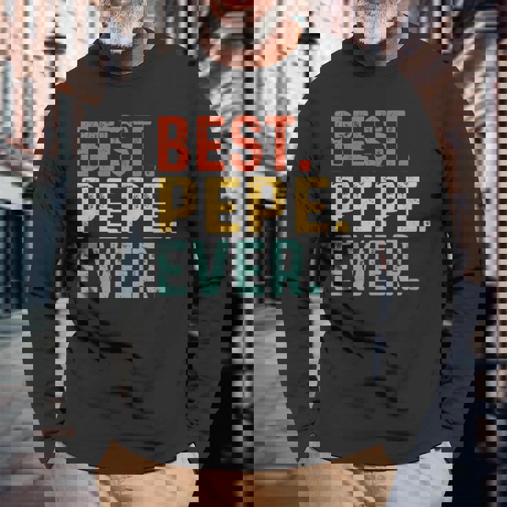 Best Pepe Ever レトロヴィンテージ ペペペへのユニークなギフト 長袖Tシャツ 高齢者への贈り物