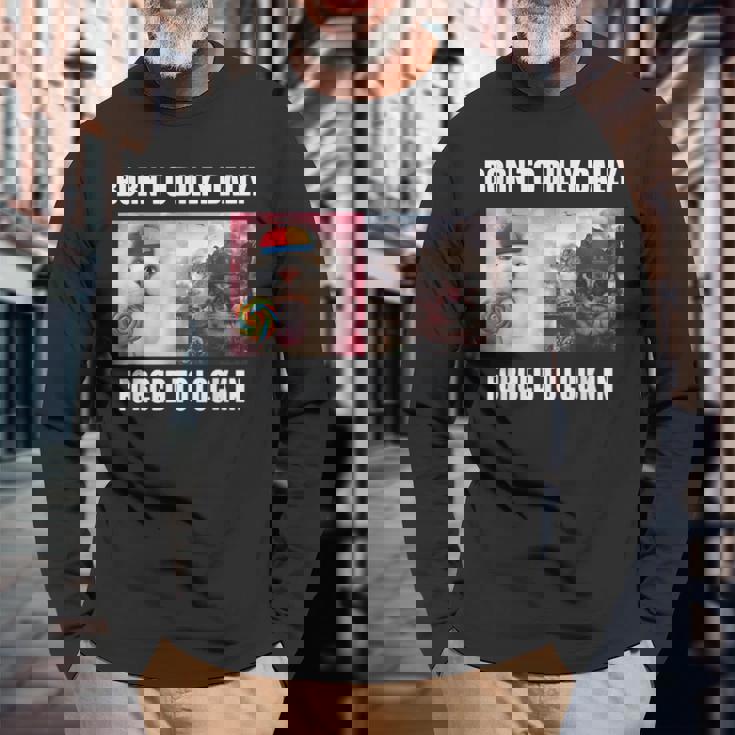 Born To Dilly Dally 強制的にロックインキャット ミーム 長袖Tシャツ 高齢者への贈り物