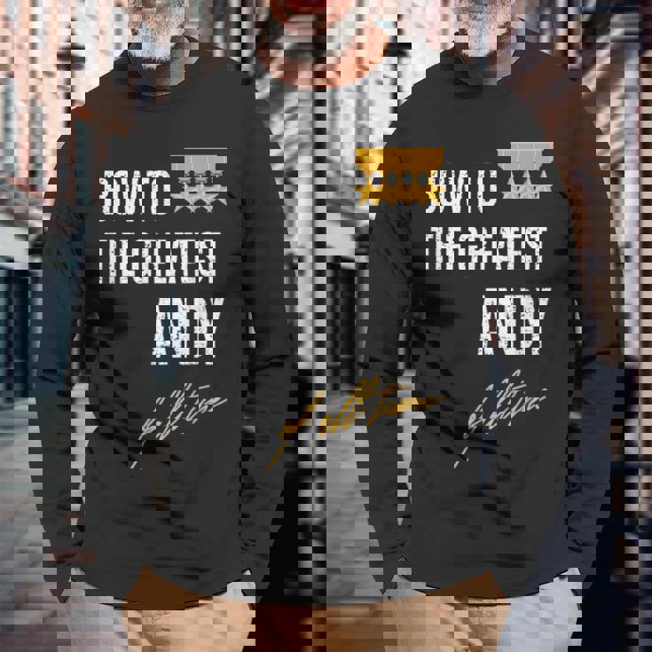 Bow To The Greatest Andy Of All Time ファーストネームのことわざ 長袖Tシャツ 高齢者への贈り物