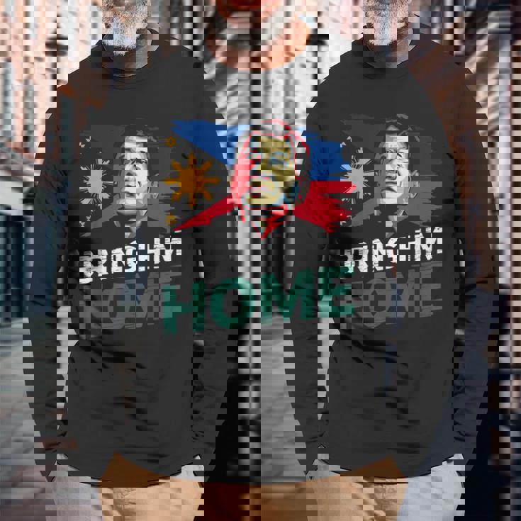 Bring Him Home サポーター Digong Duterte フィリピン Du30 長袖Tシャツ 高齢者への贈り物