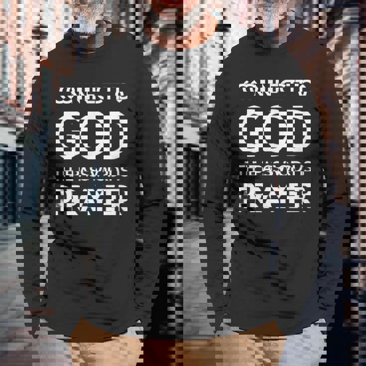 Connected To God The Password Is Prayer インスピレーションデザイン 長袖Tシャツ 高齢者への贈り物