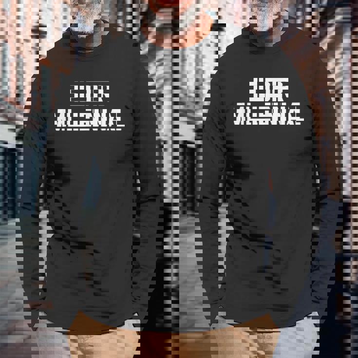 Elder Millennial 面白いことわざ皮肉なノベルティ クール 長袖Tシャツ 高齢者への贈り物