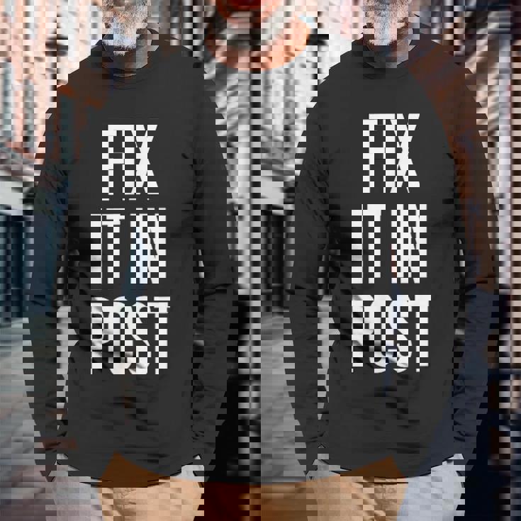 Fix It In Post 面白い映画製作者監督エディターtシャツ 長袖Tシャツ 高齢者への贈り物