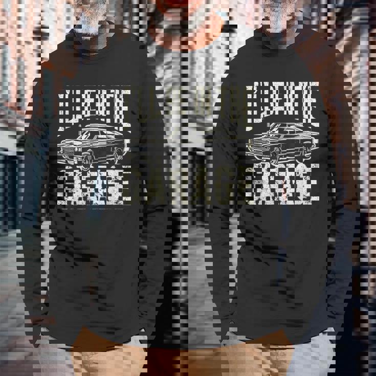 Dad 父の日 車好き I'll Be In The Garage 長袖Tシャツ 高齢者への贈り物