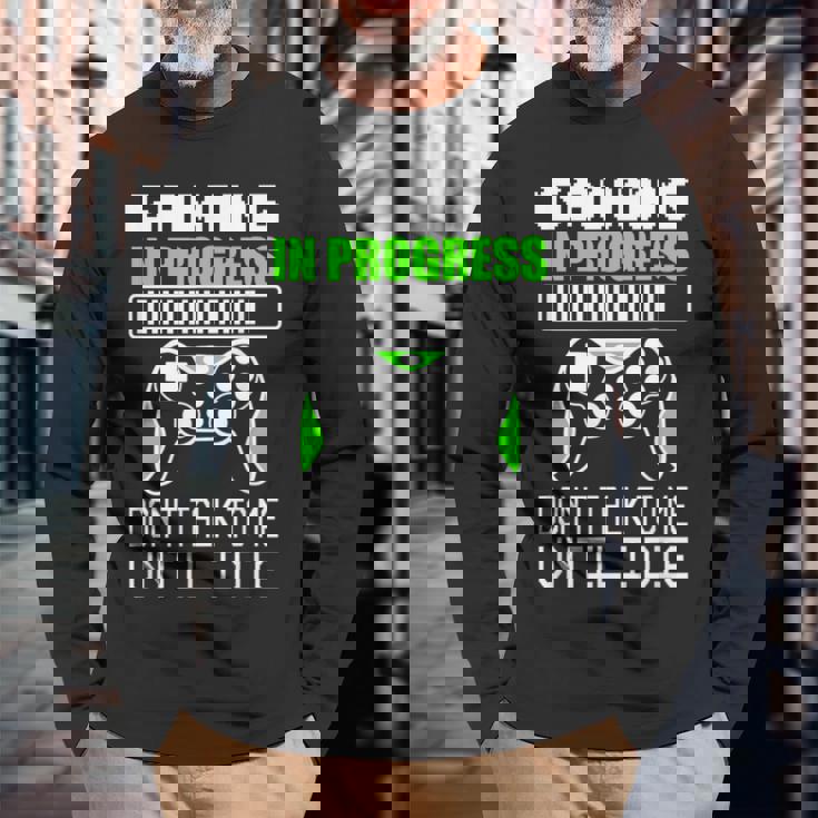Gaming In Progress Don't Talk To Me Until I Die Gamer Camiseta de manga larga Regalos para ancianos