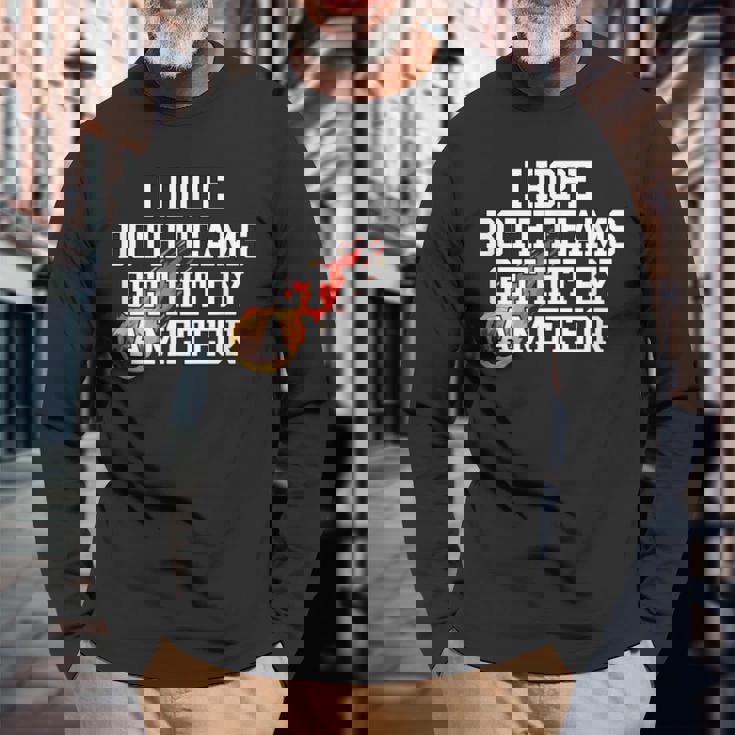 I Hope Both Teams Get Hit With A Meteor Lose メンズ レディース 長袖Tシャツ 高齢者への贈り物