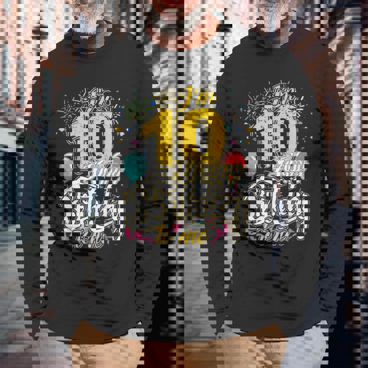 I'm 10 Years Old Happy Birthday To Me 10Th Birthday 長袖Tシャツ 高齢者への贈り物
