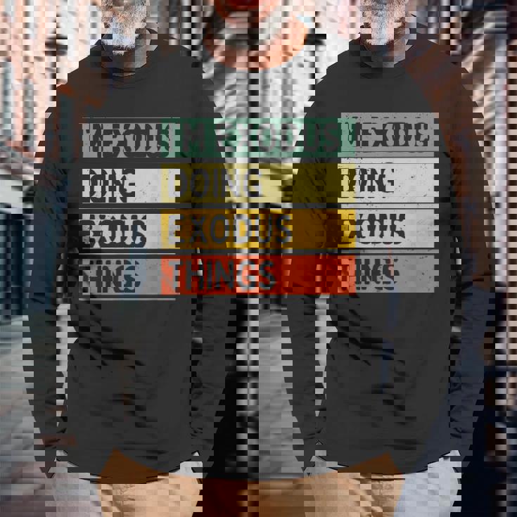 I'm Exodus Doing Exodus Things 面白い名言 長袖Tシャツ 高齢者への贈り物