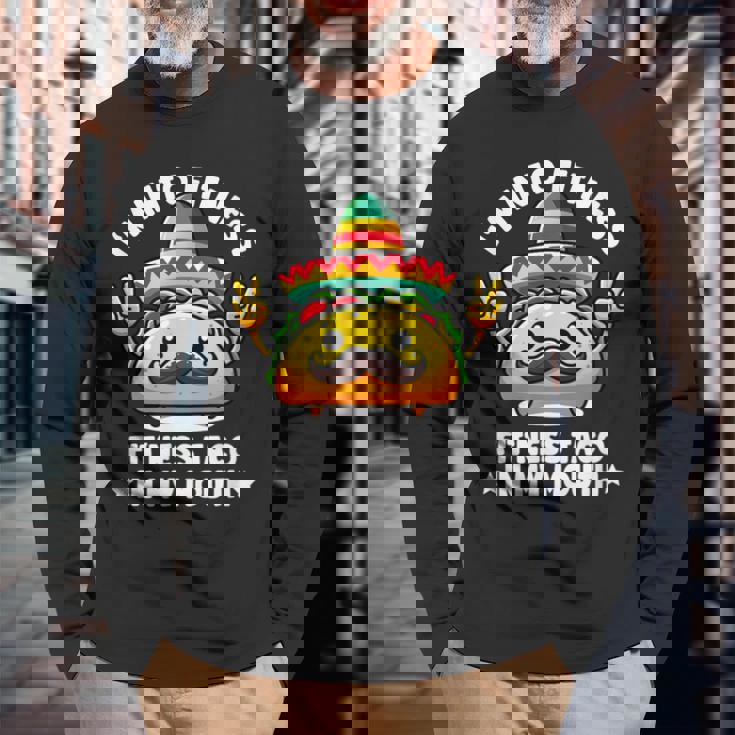 I'm Into Fitness Fit'ness Taco In My Mouth ジム おもしろタコス 長袖Tシャツ 高齢者への贈り物