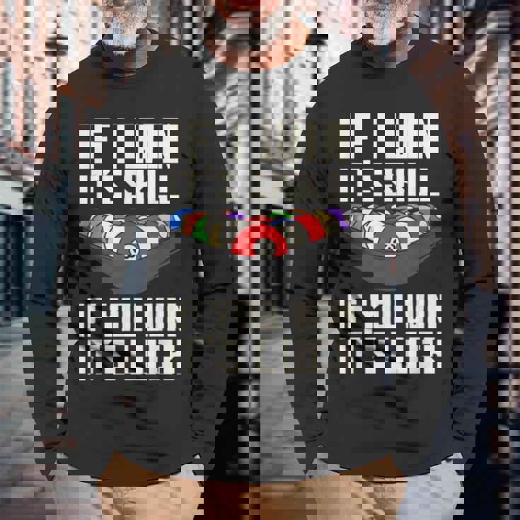 If I Win It'skill If You Win It's Luck プールプレーヤー プール ビリヤード 長袖Tシャツ 高齢者への贈り物