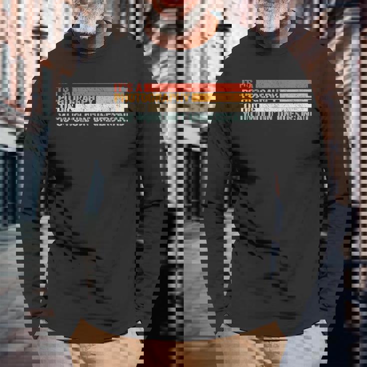 It's A Photographer Thing For カメラマン 長袖Tシャツ 高齢者への贈り物