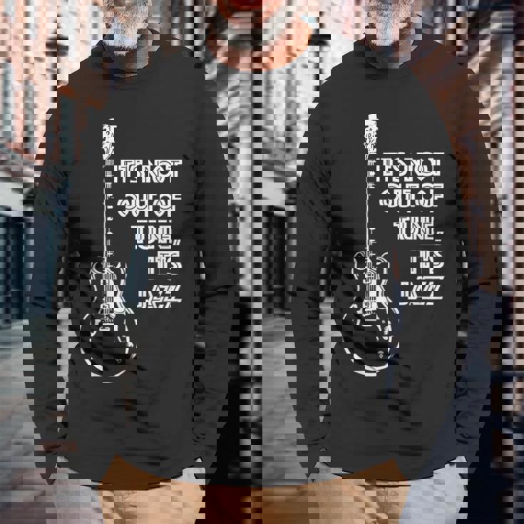 It's Not Out Of Tune It's Jazz 長袖Tシャツ 高齢者への贈り物
