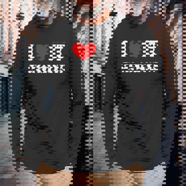 I Love Itigorous 私はそれが元気であるのが大好きです 長袖Tシャツ 高齢者への贈り物