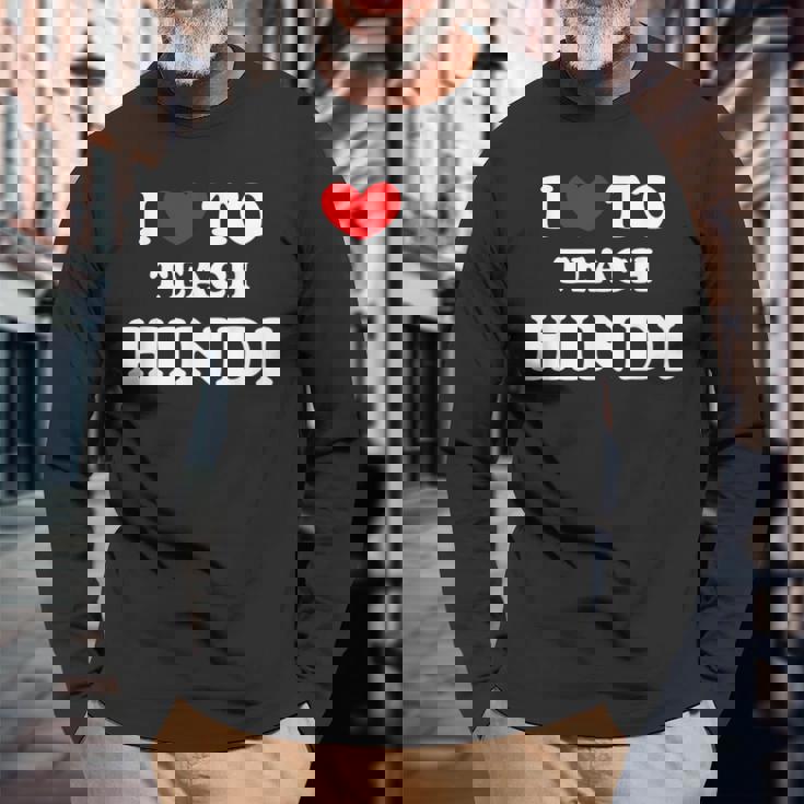 I Love To Teach ヒンディー語、ヒンディー教師 長袖Tシャツ 高齢者への贈り物