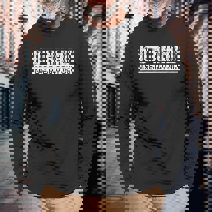 Not Friendly Please Do Not Touch 長袖Tシャツ 高齢者への贈り物