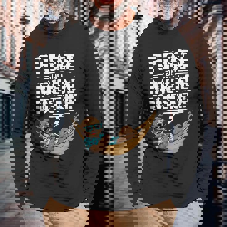 Please Don’T Make Me Dotuff Lazy Humor 長袖Tシャツ 高齢者への贈り物