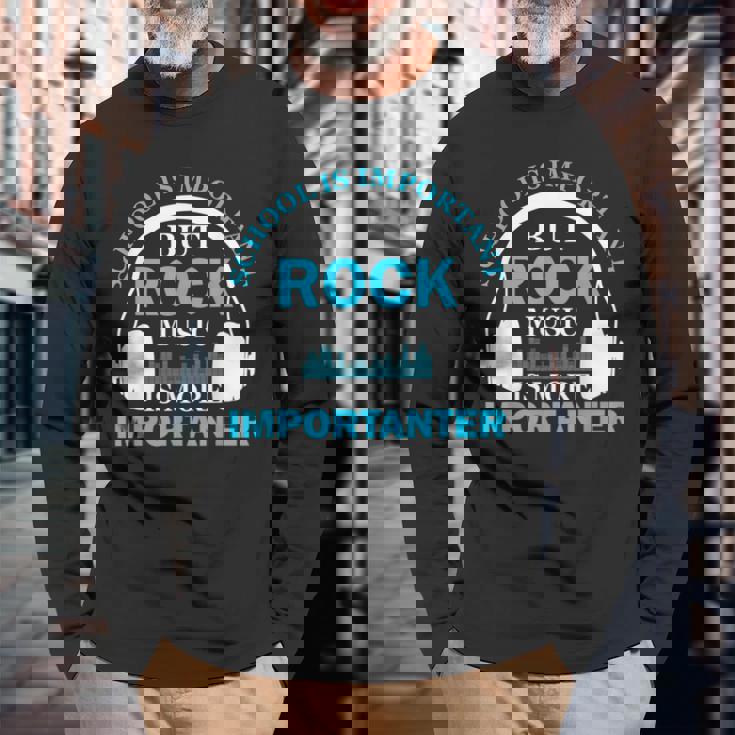 School Is Important But Rock Music Is More Importanter 長袖Tシャツ 高齢者への贈り物