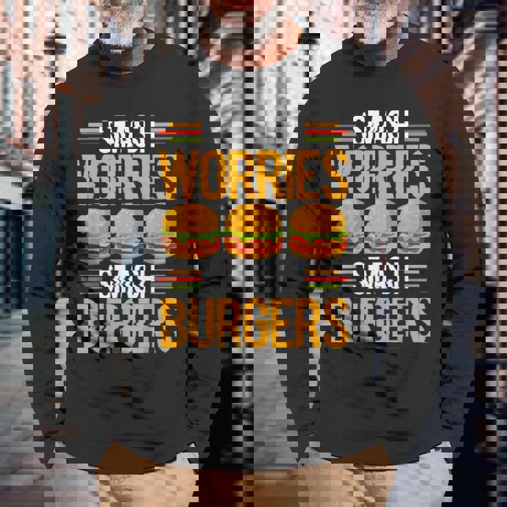 Smash Worriesmash Burgers tress Relief Quote 長袖Tシャツ 高齢者への贈り物
