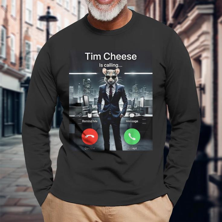 Tim Cheese Is Calling Long Sleeve T-Shirt Gifts for Old Men