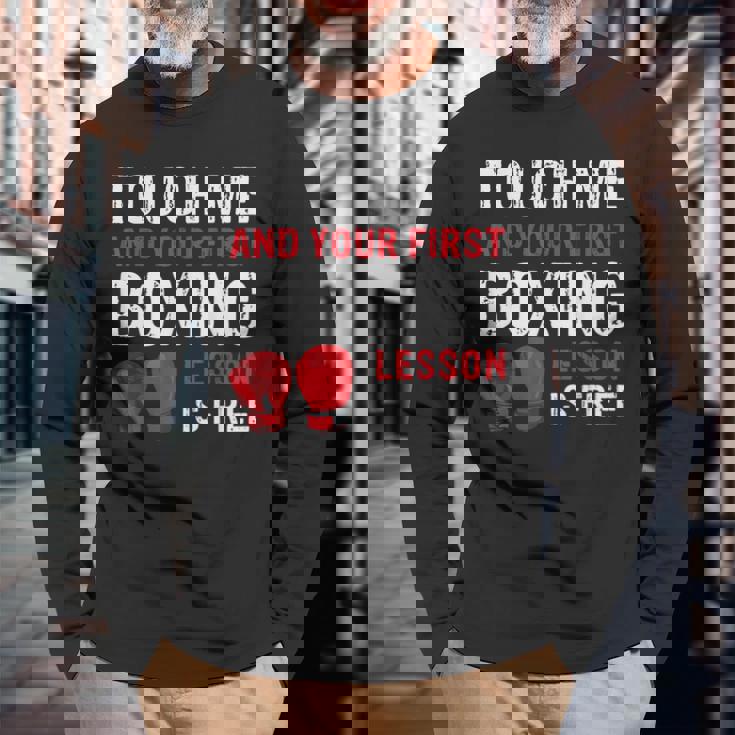 Touch Me And Your First Boxing Lesson Is Free マーシャルアーツ 長袖Tシャツ 高齢者への贈り物