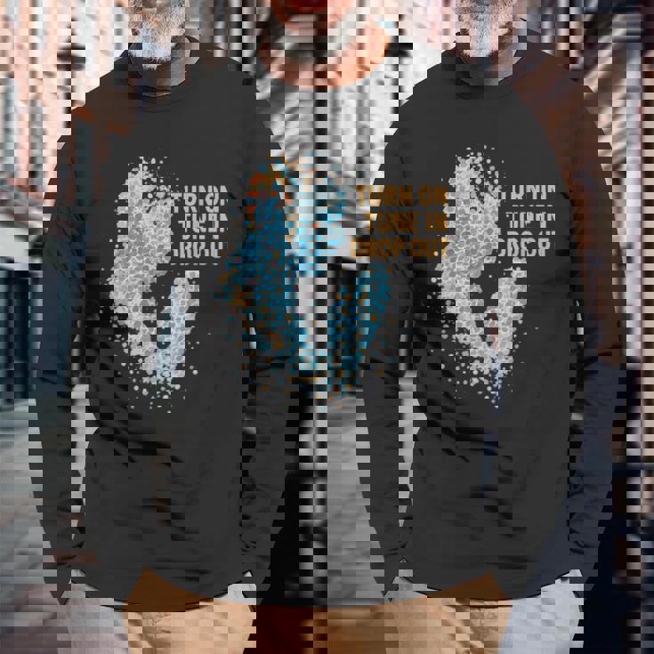Turn On Tune In Drop Out ターンオン チューンイン ドロップアウト 長袖Tシャツ 高齢者への贈り物