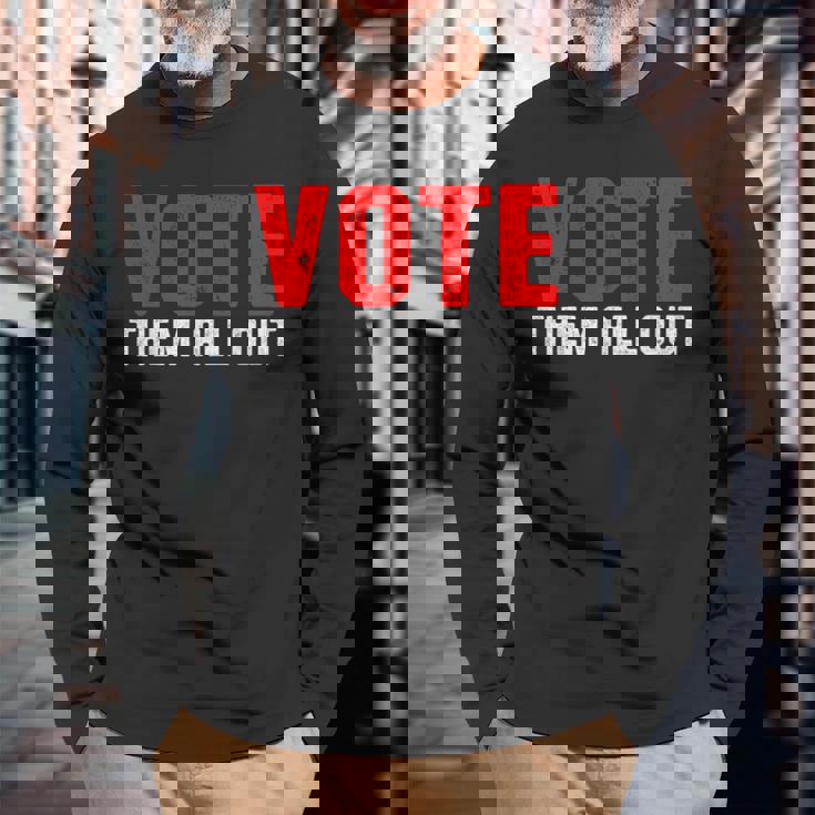 Vote Them All Out 投票 長袖Tシャツ 高齢者への贈り物