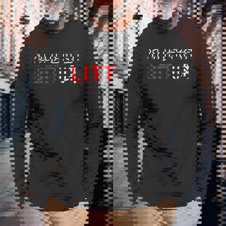 You Just Got Litt Up クールtシャツ 長袖Tシャツ 高齢者への贈り物