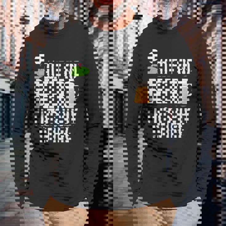 メンズ メンズ ゴルフウェア ゴルフとビール That's Why I'm Here 長袖Tシャツ 高齢者への贈り物