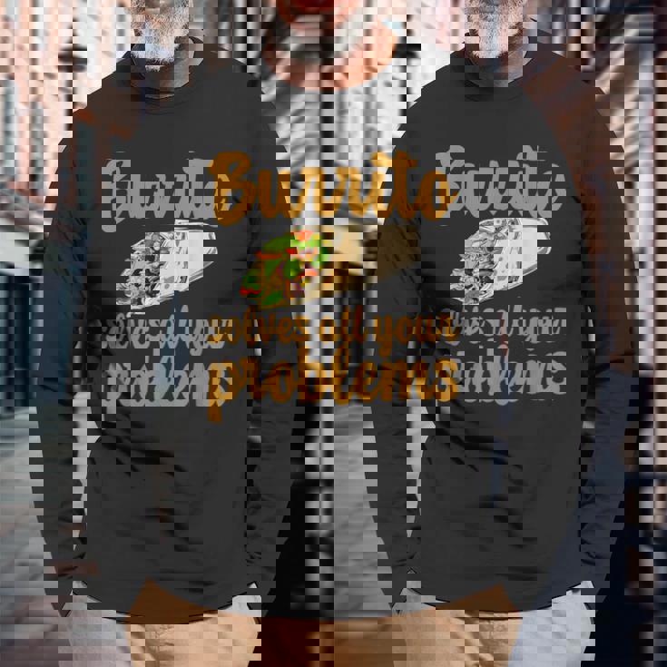ブリトーはあなたの問題をすべて解決します Burritoolves All Your Problems 長袖Tシャツ 高齢者への贈り物