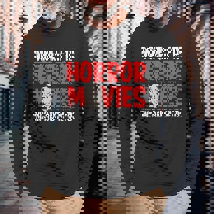 ホラー映画「I Wonder If Horror Movies Think About Me Too 」ホラームービー 長袖Tシャツ 高齢者への贈り物