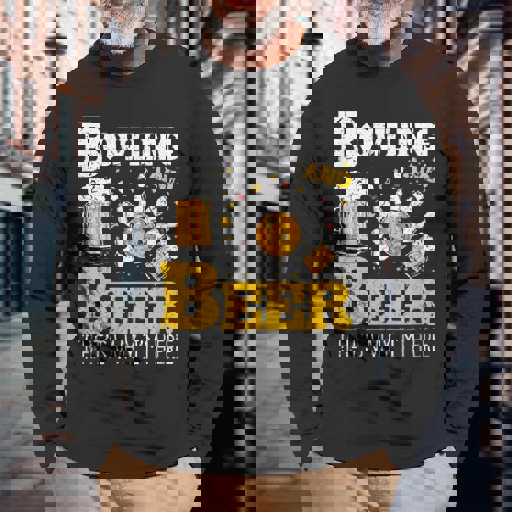 ボウリングビール だからここにいるボウラー 長袖Tシャツ 高齢者への贈り物