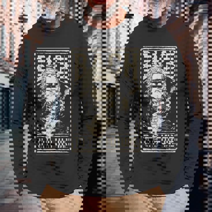 ヨハン・セバスチャン・バッハ・トゥ・ザ・フューチャー、面白いクラシック音楽 長袖Tシャツ 高齢者への贈り物