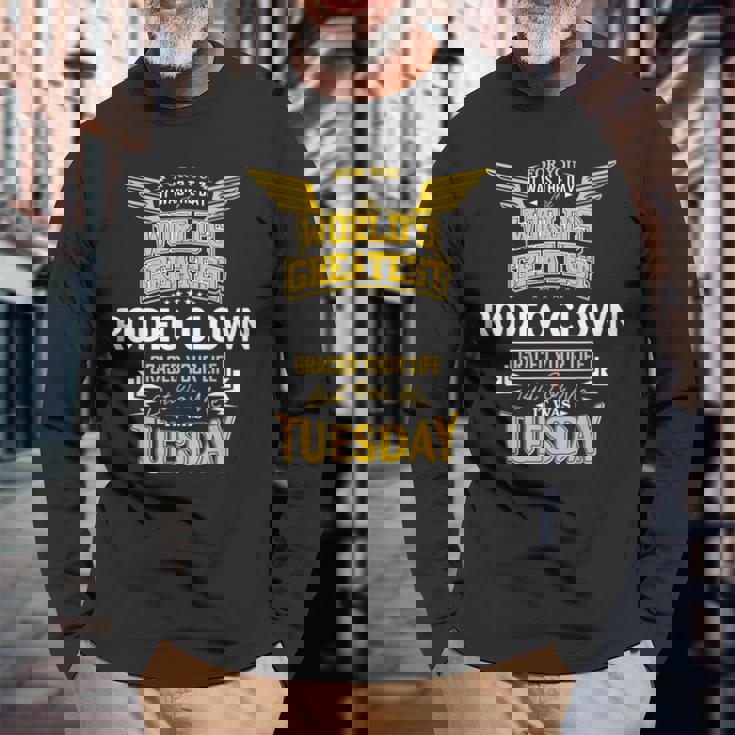 ロデオ・クラウン・アイディア・ファニー・ワールド・グレイテスト—ロデオ・クラウン 長袖Tシャツ 高齢者への贈り物