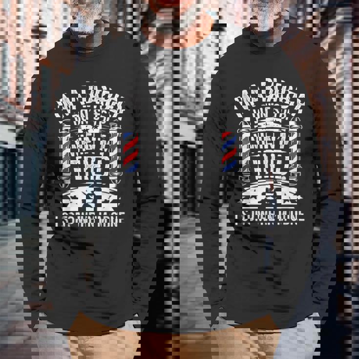 床屋疲れたらやめちゃくちゃおもしろい美容師 長袖Tシャツ 高齢者への贈り物