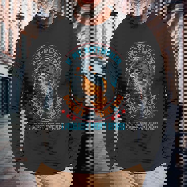 私のロットワイラーがあなたのことを好きじゃないなら 犬好きのロットワイラー 長袖Tシャツ 高齢者への贈り物