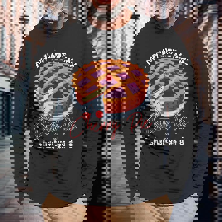 私はいつもチェリーパイを作るわけではありませんああ待ってはい私はします 長袖Tシャツ 高齢者への贈り物