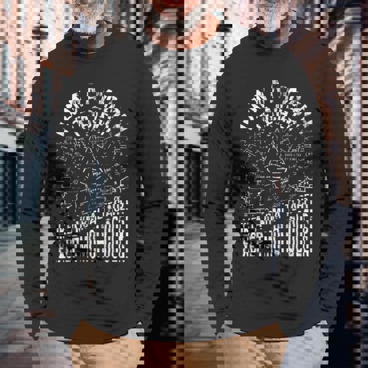 私は数学の先生です先生のための面白い数学 長袖Tシャツ 高齢者への贈り物